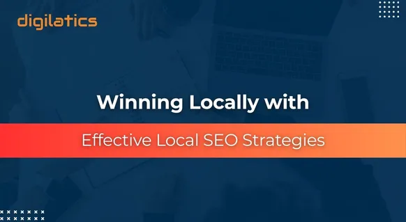 Winning Locally With Effective Local SEO Strategies